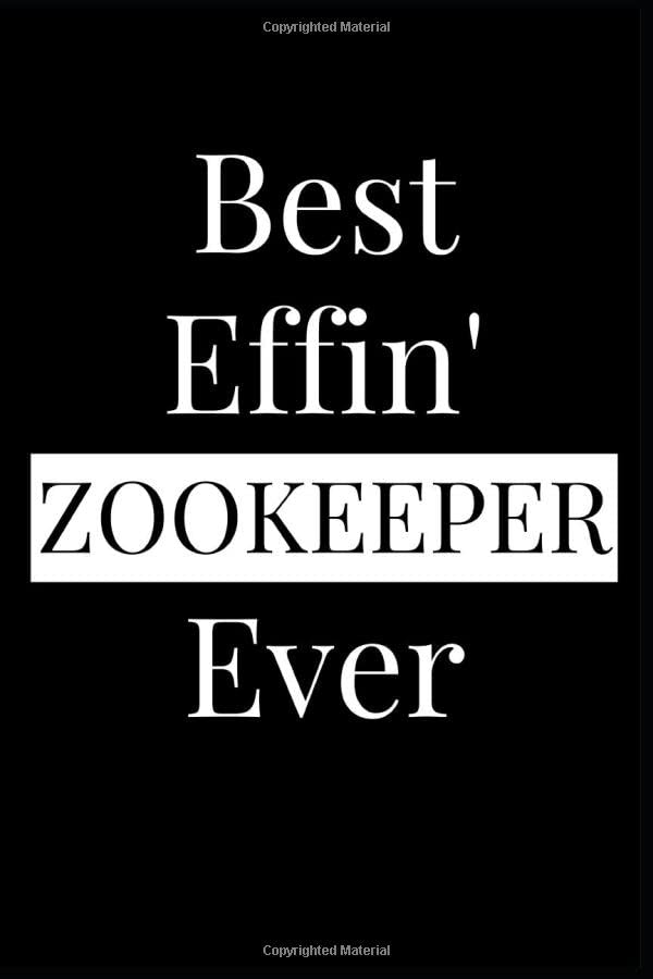 Best Effin' Zookeeper Ever: Composition Notebook Journal or Planner Appreciation Gift (Funny Gag Humor) Books