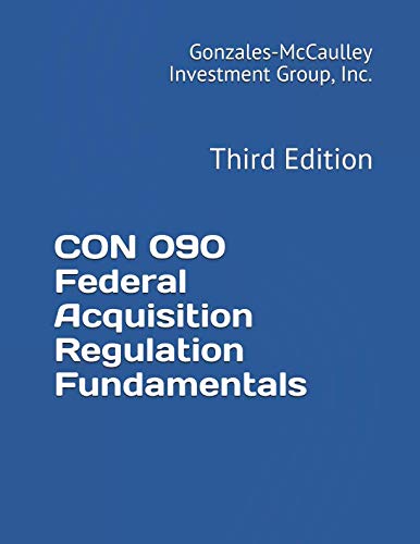 CON 090 Federal Acquisition Regulation Fundamentals: Third Edition Study Guides