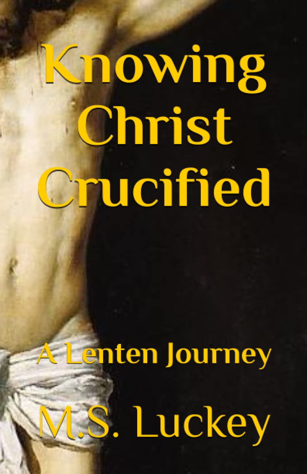 Knowing Christ Crucified: A Lenten Journey Books