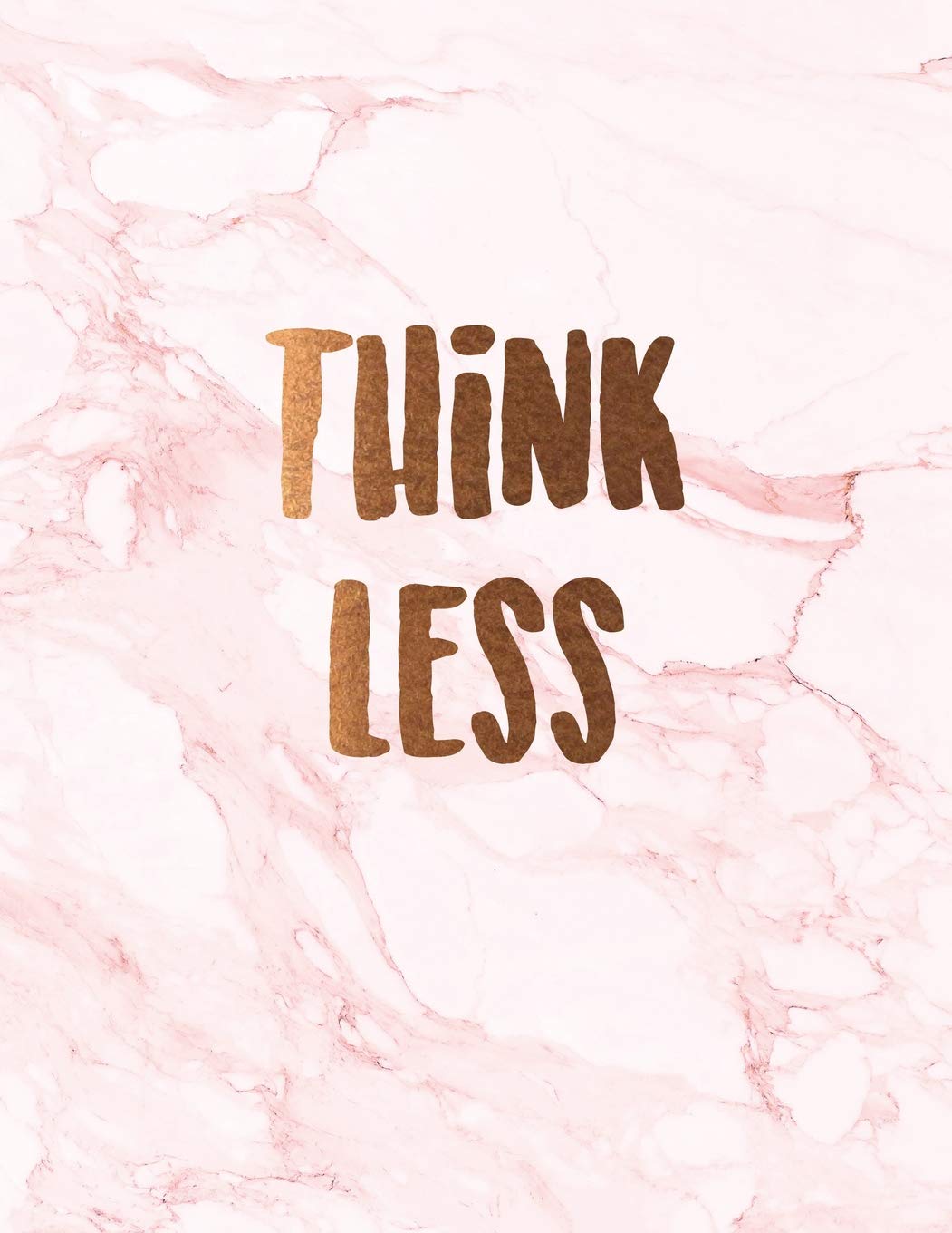 Think less: Inspirational cute pink marble | Journal for women and girls | ★ School supplies ★ Personal diary ★ Office notes | 8.5 x 11 - A4 notebook | 150 pages workbook (Woke collection, Band 24) Health, Nutrition & Fitness