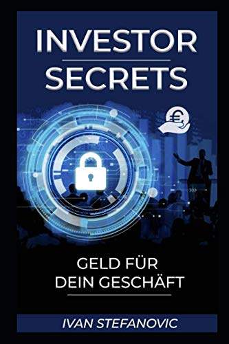 Investor Secrets: Geld für dein Geschäft. Business, Finance & Career