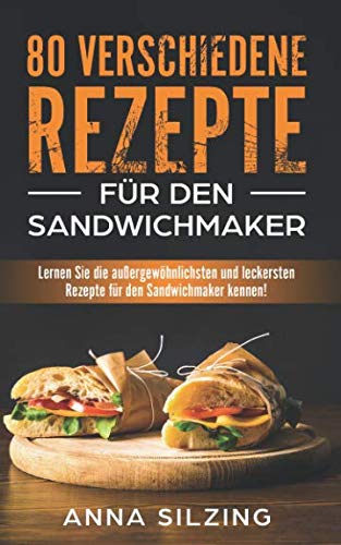 80 verschiedene Rezepte für den Sandwichmaker: Lernen Sie die außergewöhnlichsten und leckersten Rezepte für den Sandwichmaker kennen! So bringst du deinen Sandwichtoaster richtig zum Einsatz! Cooking & Enjoying