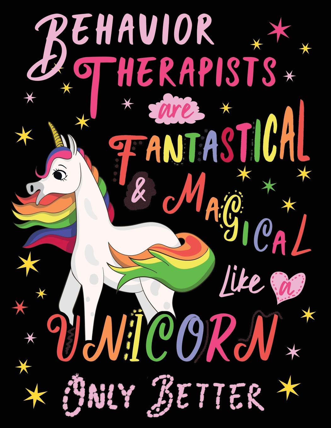 Behavior Therapists Are Fantastical & Magical Like A Unicorn Only Better: Cute Unicorn Wide-Lined Notebook Pink White Medicine