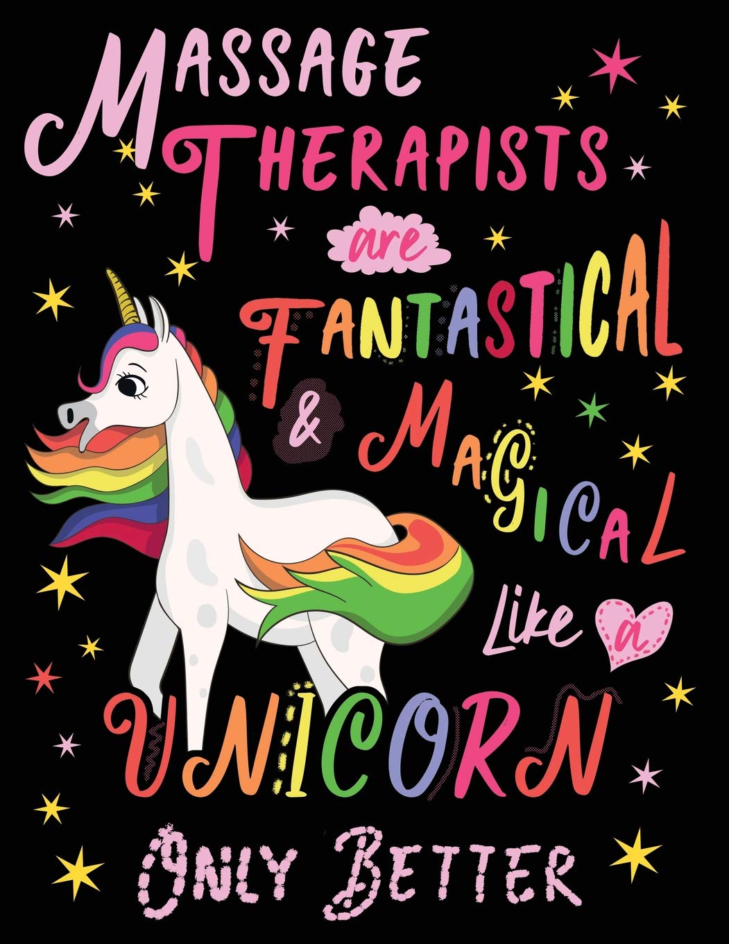 Massage Therapists Are Fantastical & Magical Like A Unicorn Only Better: Cute Unicorn Wide-Lined Notebook Pink White Medicine