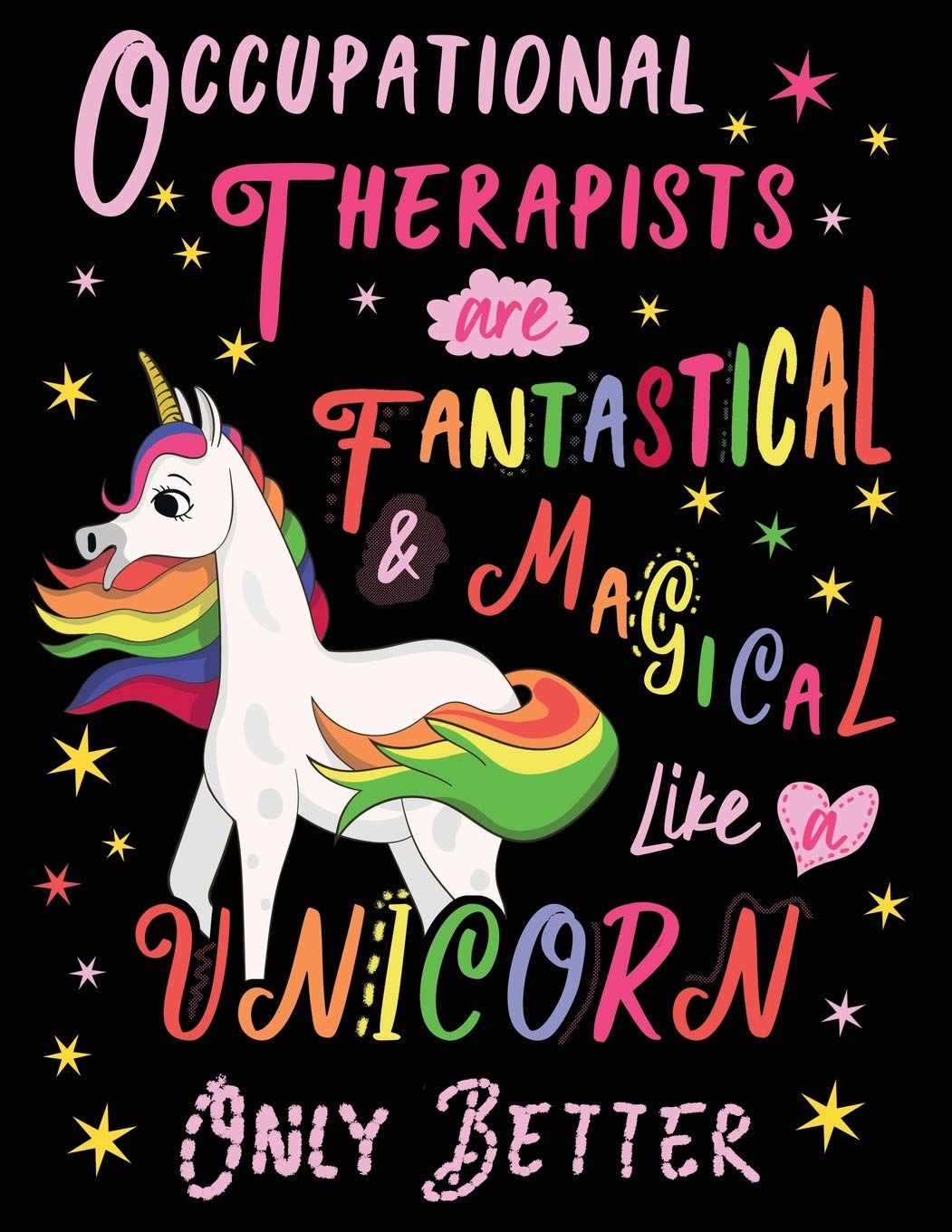Occupational Therapists Are Fantastical & Magical Like A Unicorn Only Better: Cute Unicorn Wide-Lined Notebook Pink White Medicine