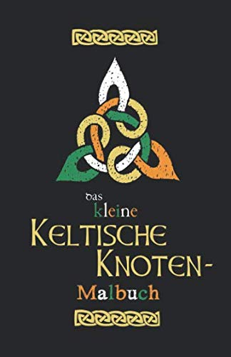 Das Kleine Keltische Knoten Malbuch: St. Patrick's Day Malbuch Travel