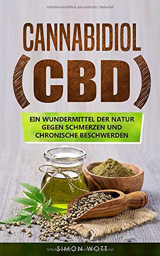 Cannabidiol (CBD): Ein Wundermittel der Natur gegen Schmerzen und chronische Beschwerden Medicine