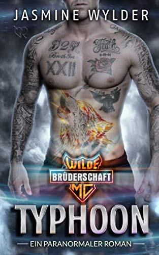 Typhoon: Ein paranormaler Roman (Wilde Brüderschaft MC, Band 5) Romantic Thrillers