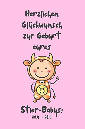 Herzlichen Glückwunsch zur Geburt eures Stier-Babys!: Sternzeichen-Geschenkbuch zur Geburt für kleine Stier-Mädchen. Tagebuch für Babys erstes Lebensjahr in rosa. Parents & Children