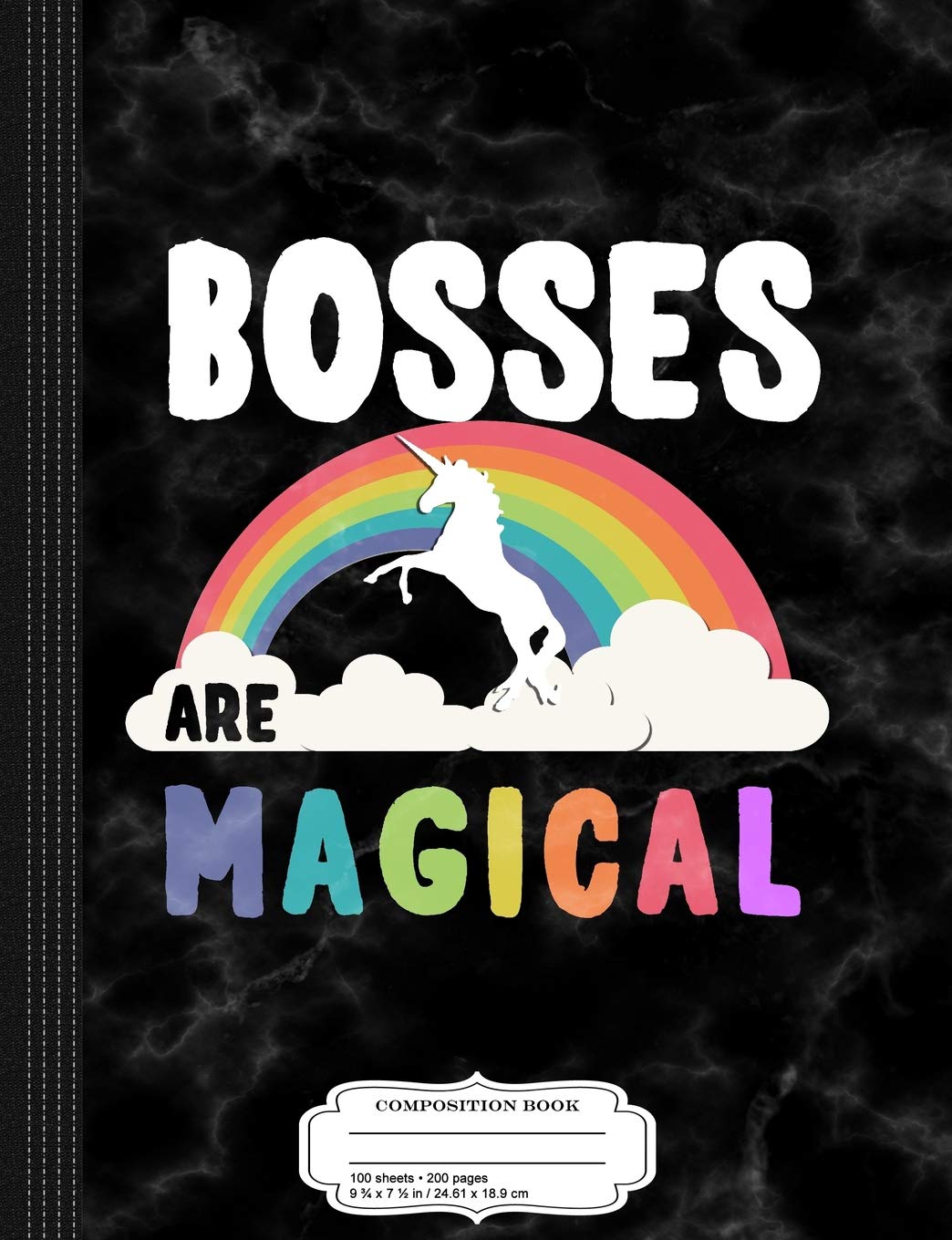 Bosses Are Magical Composition Notebook: College Ruled 9¾ x 7½ 100 Sheets 200 Pages For Writing Business, Finance & Career