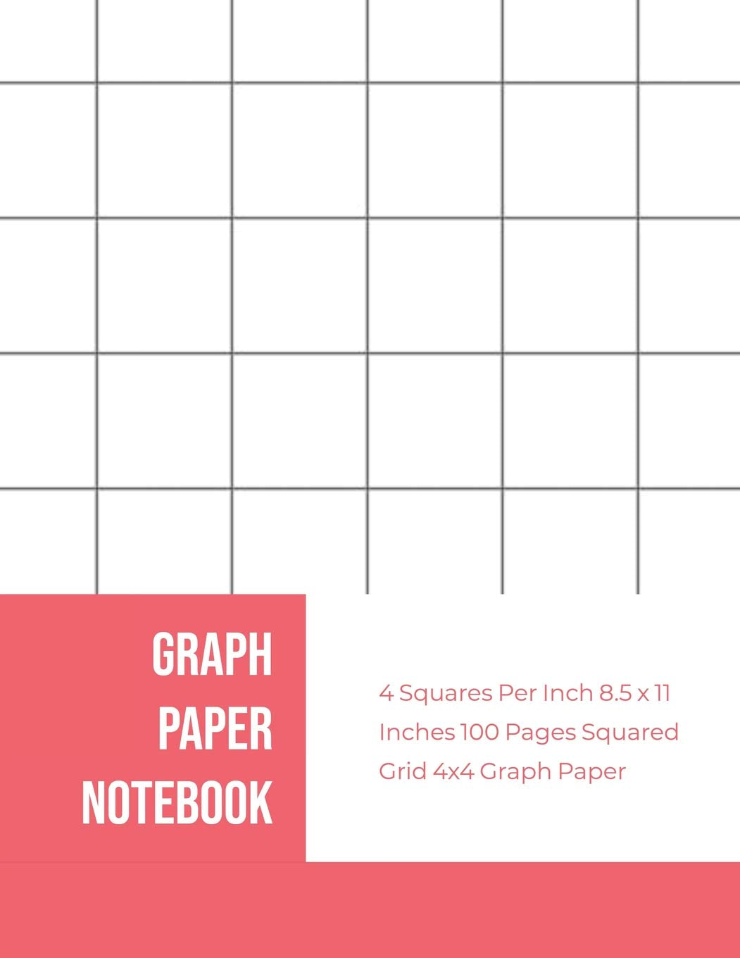 Graph Paper Notebook: 4 Squares Per Inch 8.5 x 11 Inches 100 Pages Squared Grid 4x4 Graph Paper (Volume 5) (4x4 graph paper notebook, Band 5) Social Sciences