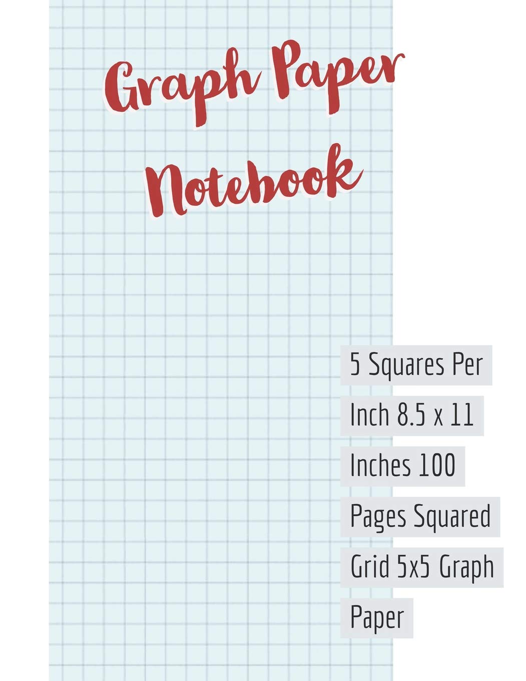 Graph Paper Notebook: 5 Squares Per Inch 8.5 x 11 Inches 100 Pages Squared Grid 5x5 Graph Paper (5x5 graph paper notebook, Band 1) Social Sciences