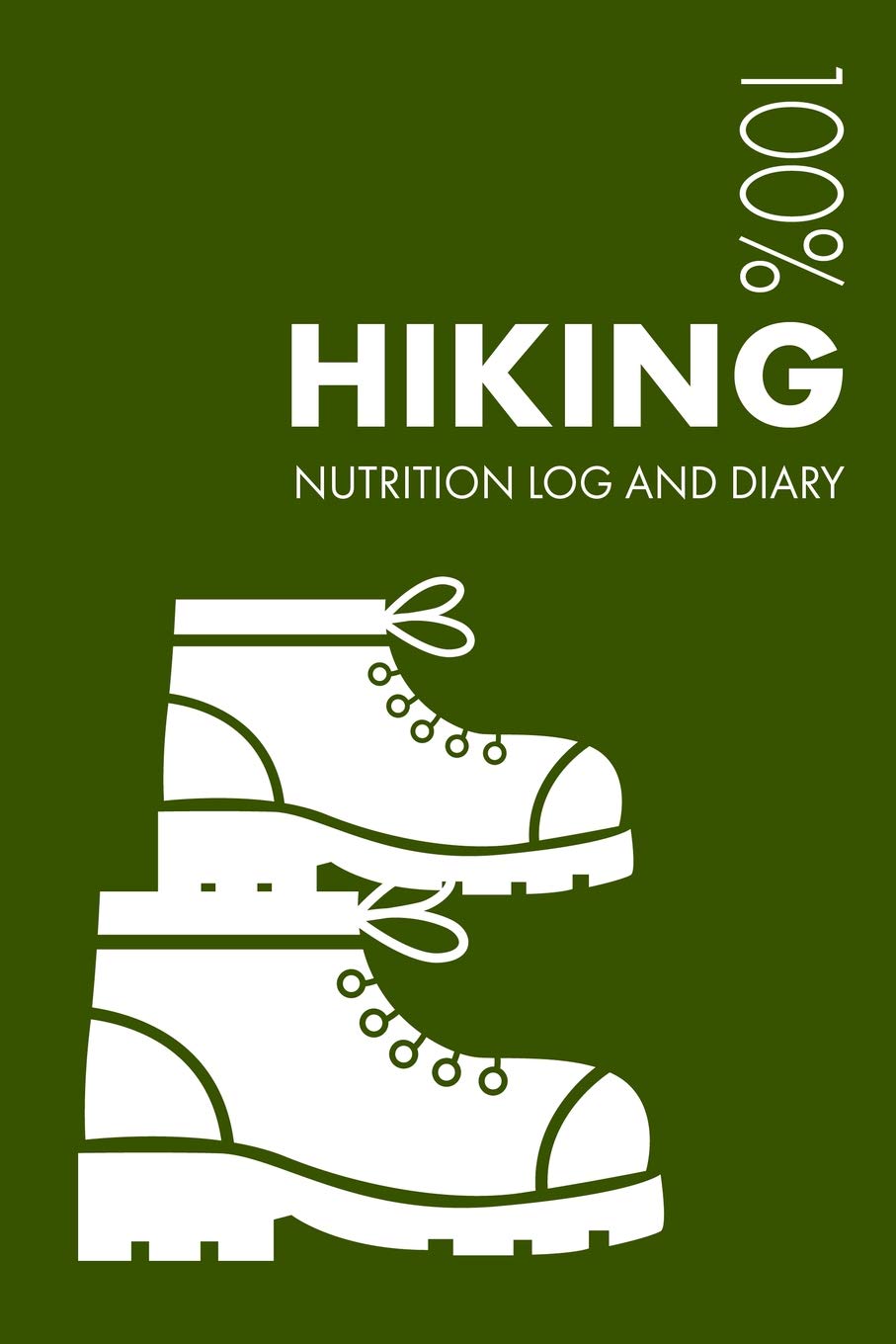 Hiking Nutrition Journal: Daily Hiking Nutrition Log and Diary For Hiker and Guide Leisure & Fun
