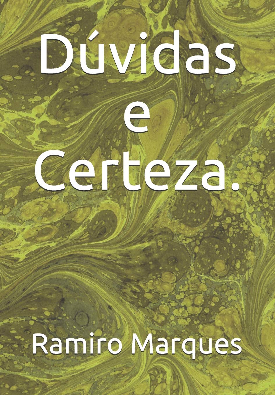Dúvidas e Certeza. (Comunicação Universal. (Início, meio e fim), Band 3) Contemporary literature