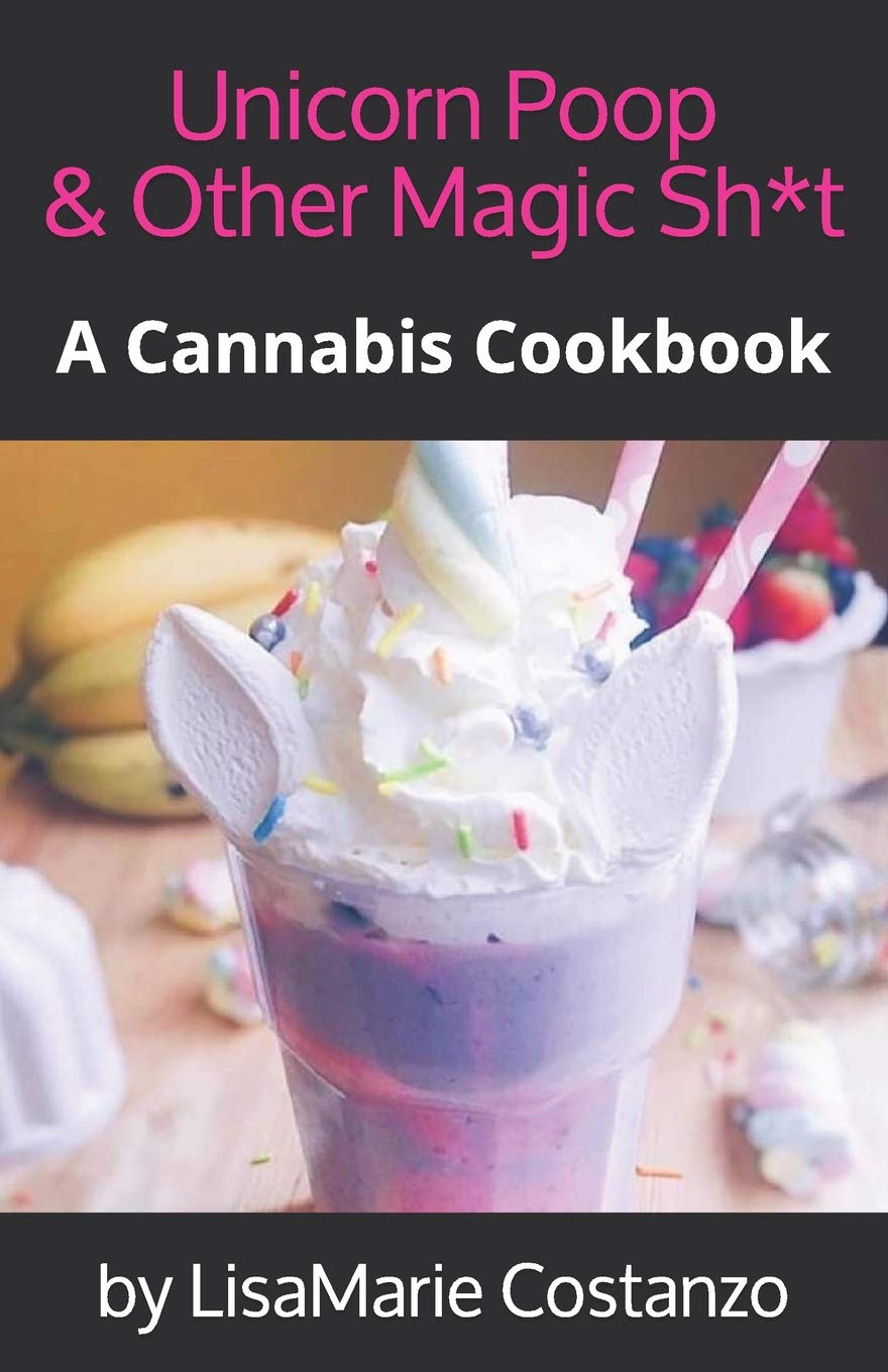 Unicorn Poop & Other Magic Sh*t: A Cannabis Cookbook (420 Diner, Band 5) Leisure, Home & Garden