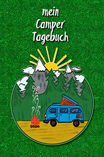 Mein Camper Tagebuch: Ein Reisetagebuch zum selber schreiben für den nächsten Wohnmobil, Camper, Caravan und RV Road Trip Travel Guides
