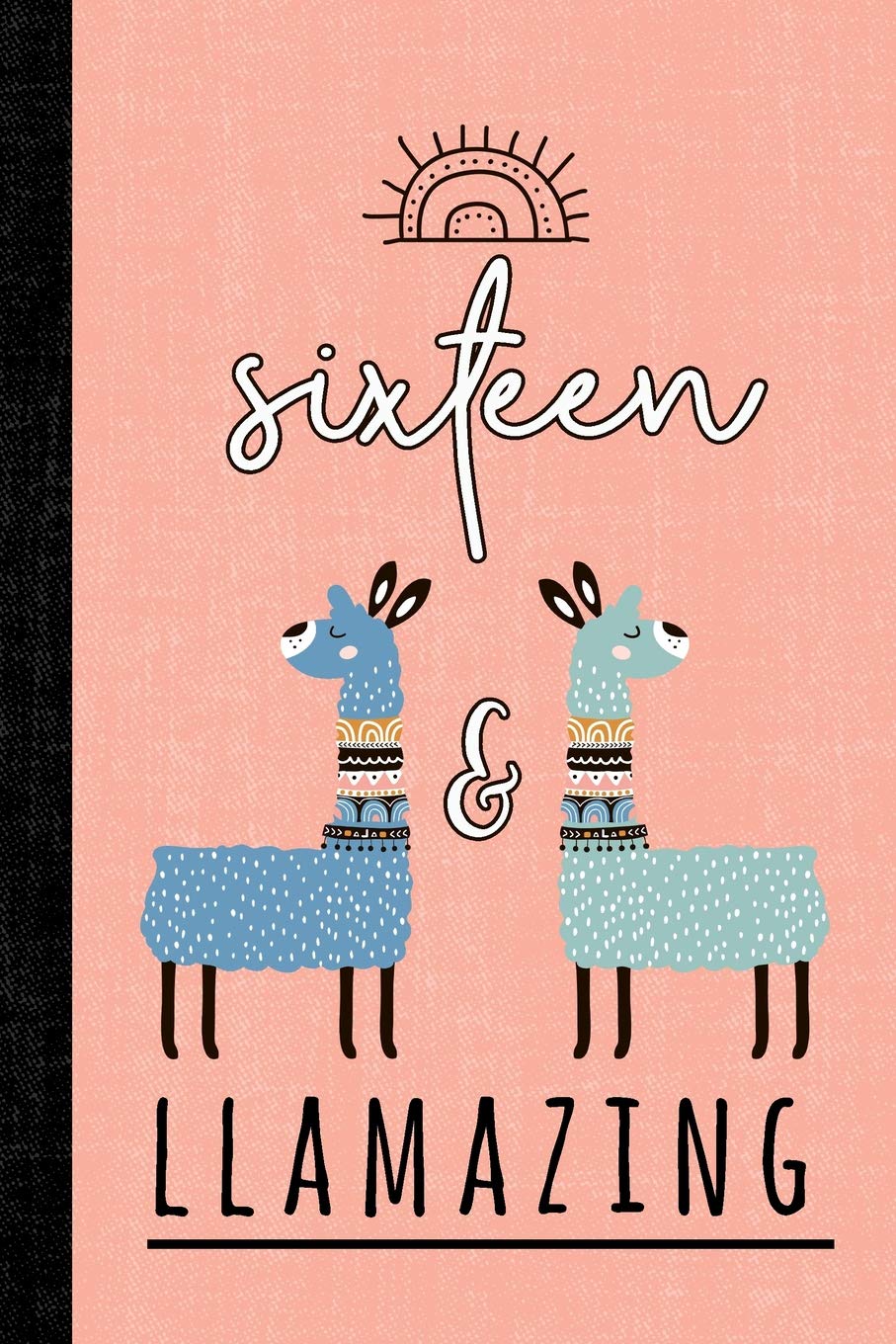 Sixteen And Llamazing: A Llama Journal For 16 Year Old Girls Social Sciences