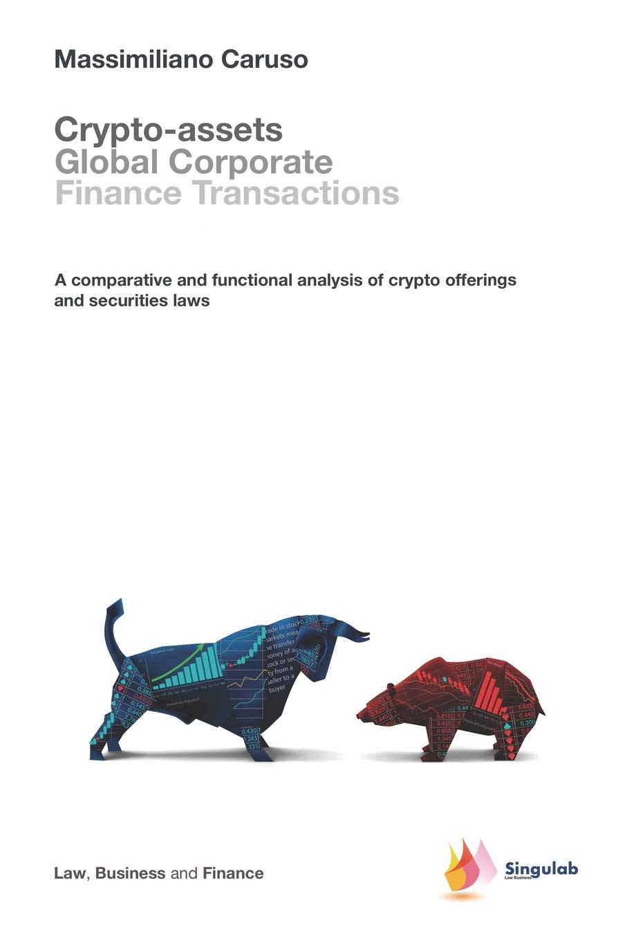 Crypto-assets global corporate finance transactions: A comparative and functional analysis of crypto offerings and securities laws book