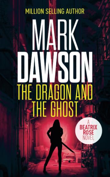 The Dragon and the Ghost (Beatrix Rose, Band 4) Action & Adventure