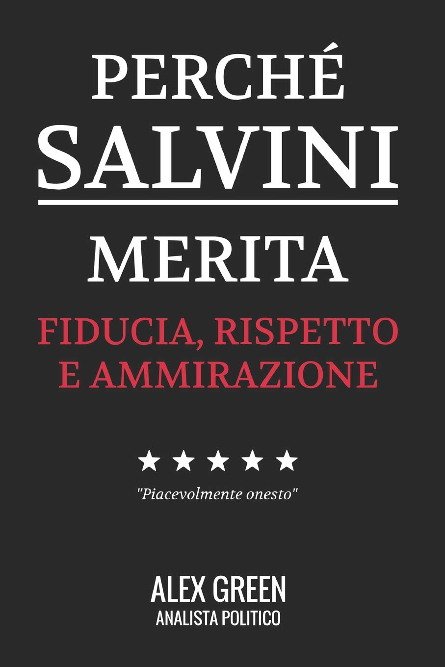 Perché Salvini Merita Fiducia Rispetto E Ammirazione Social Sciences
