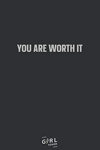 You are worth it: Blank Lined Girl Power Writing Journal 6x9 120 Pages Matte Finish White Paper Learning & Reference