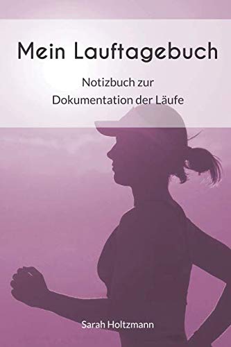 Mein Lauftagebuch: Vorgedruckte Tabelle Tagebuch für Läuferinnen | mehr Motivation | notiere deine Fortschritte | erreiche deine Ziele | als ... | Platz für 52 Wochen | ca. 23,4 cm x 15,5cm Leisure & Fun