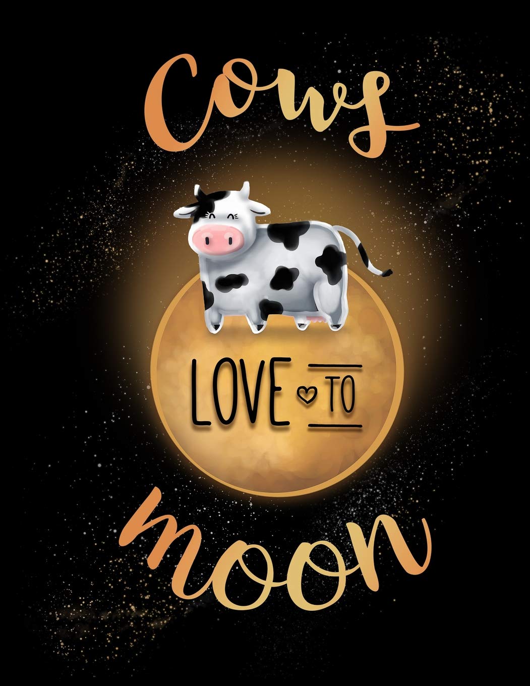 Cows Love To Moon: Blank Lined Journal Notebook, 108 Pages, Soft Matte Cover, 8.5 x 11 Learning & Reference