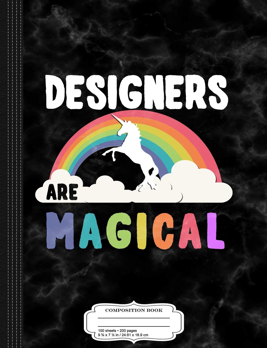 Designers Are Magical Composition Notebook: College Ruled 9¾ x 7½ 100 Sheets 200 Pages For Writing Business, Finance & Career