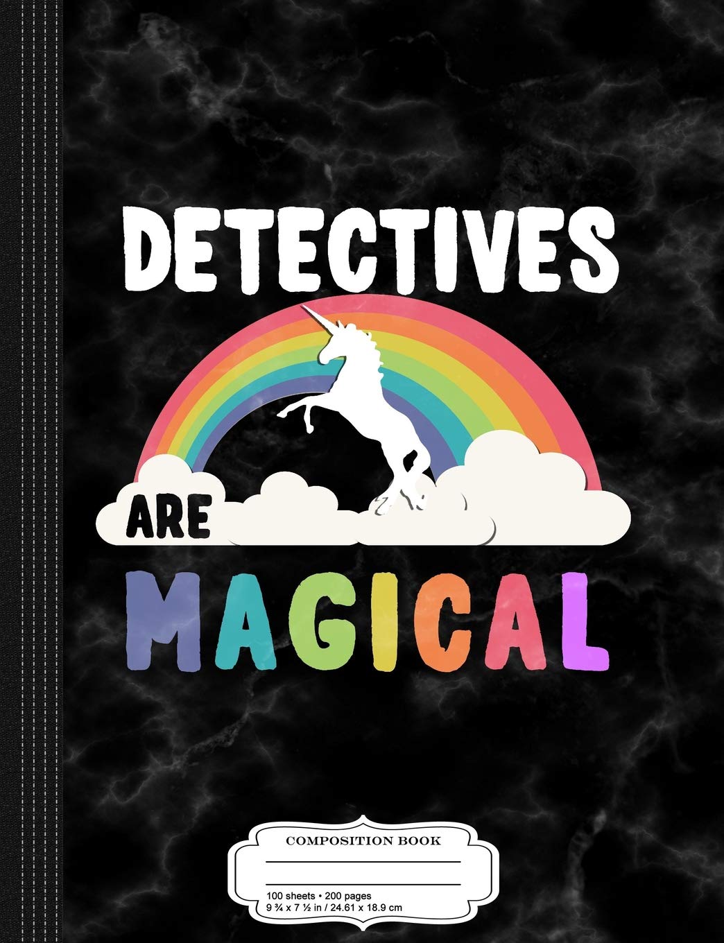Detectives Are Magical Composition Notebook: College Ruled 9¾ x 7½ 100 Sheets 200 Pages For Writing Business, Finance & Career