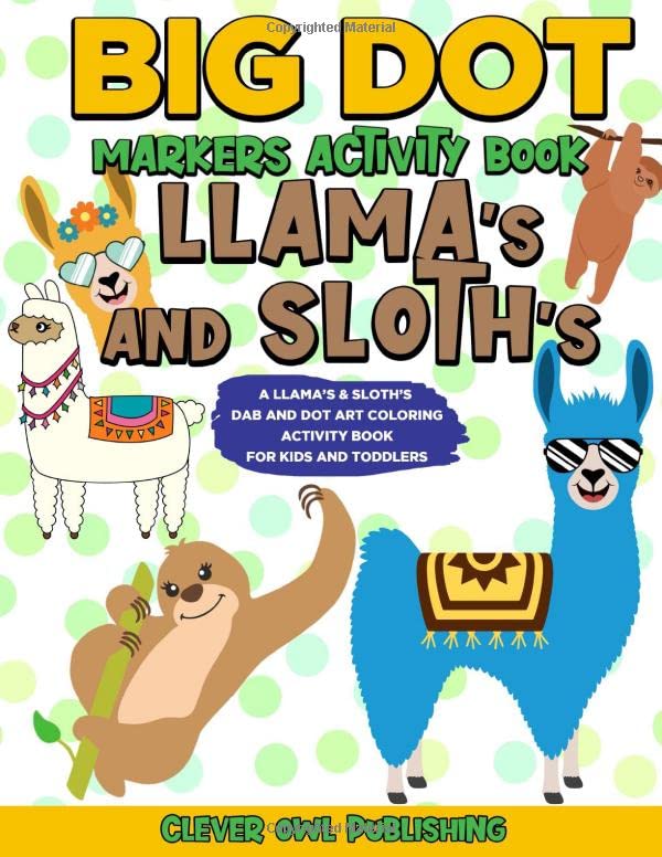 BIG DOT Markers Activity Book: Llama's and Sloth's: A Dab And Dot Art Coloring Activity Book for Kids and Toddlers: Do a Dot Page Activity Pad | Have ... Kids) (Big Dot Marker Activity Books, Band 4) Non-fiction