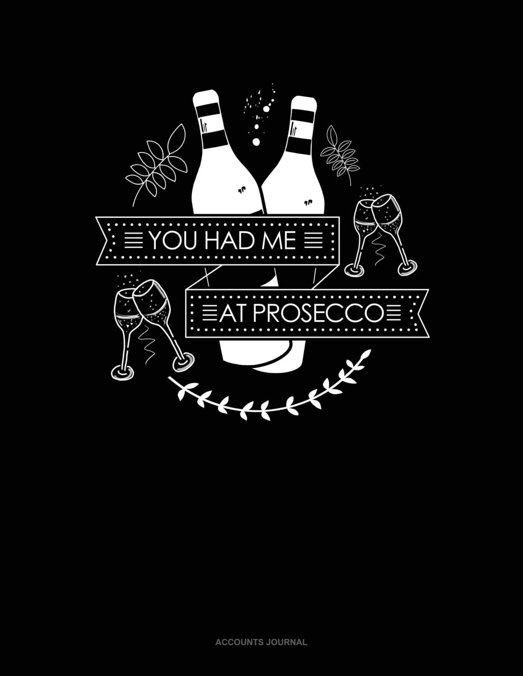 You Had Me At Prosecco: Accounts Journal Contemporary literature