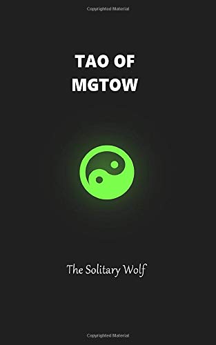 Tao of MGTOW | Volume 1: Don‘t be a simp. Be like water. Philosophy