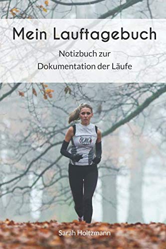 Mein Lauftagebuch: Vorgedruckte Tabelle | Notizbuch für Läuferinnen | mehr Motivation | notiere deine Fortschritte | erreiche deine Ziele | als ... | Platz für 52 Wochen | ca. 23,4 cm x 15,5cm Leisure & Fun