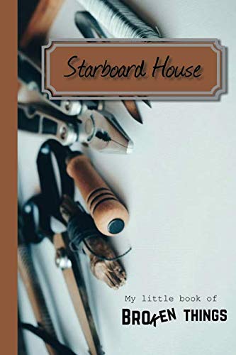 My Little Book of Broken Things: Starboard House Books
