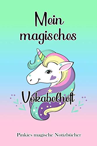 Mein magisches Vokabelheft: Ein wunderschönes Vokabelheft in DIN A5 Format, mit 2 Spalten, 110 Seiten, liniert - Einhorn der Hoffnung in Grün-Türkis Learning & Reference