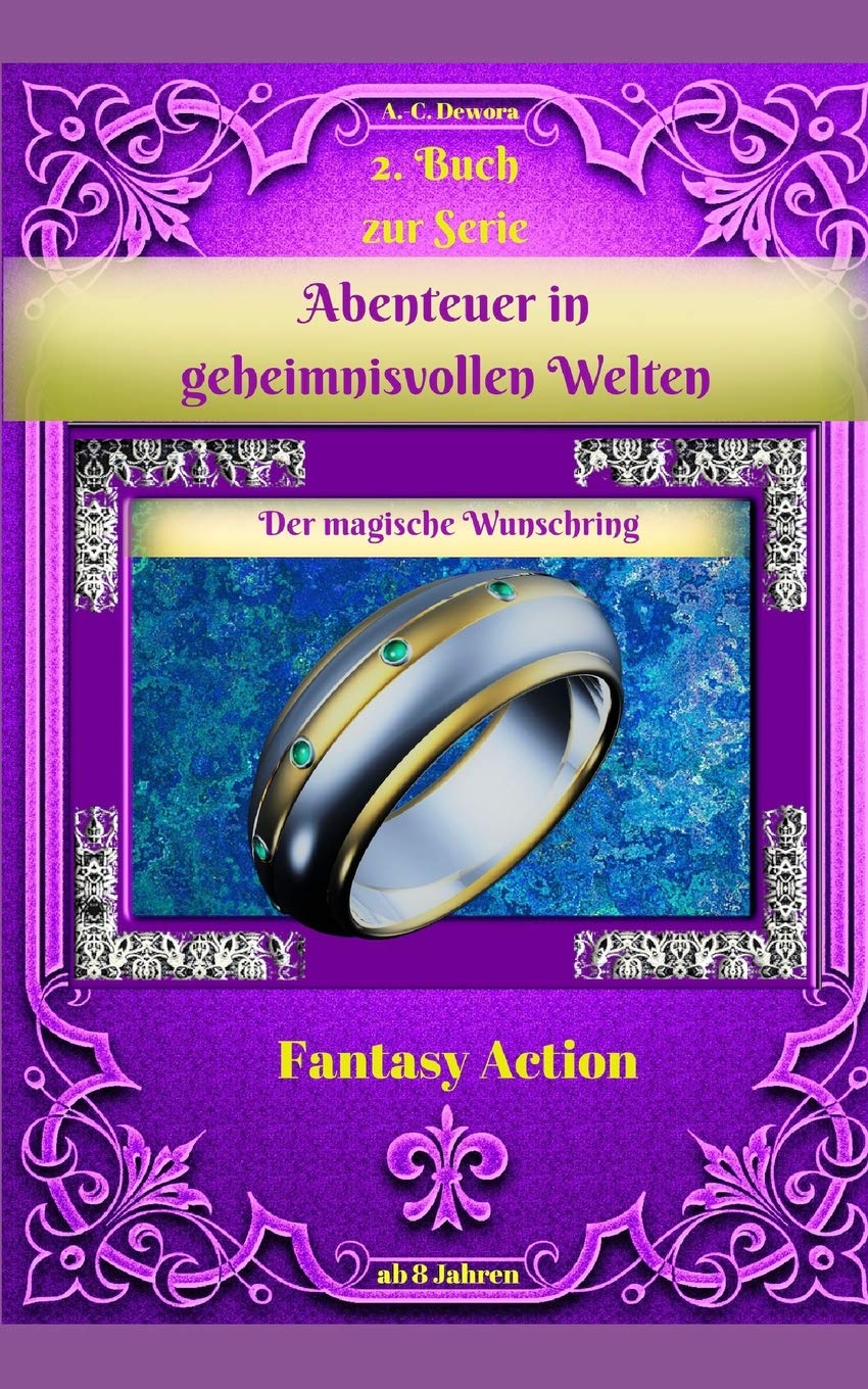 Abenteuer in geheimnisvollen Welten 2. Buch zur Serie: Der magische Wunschring Action & Adventure