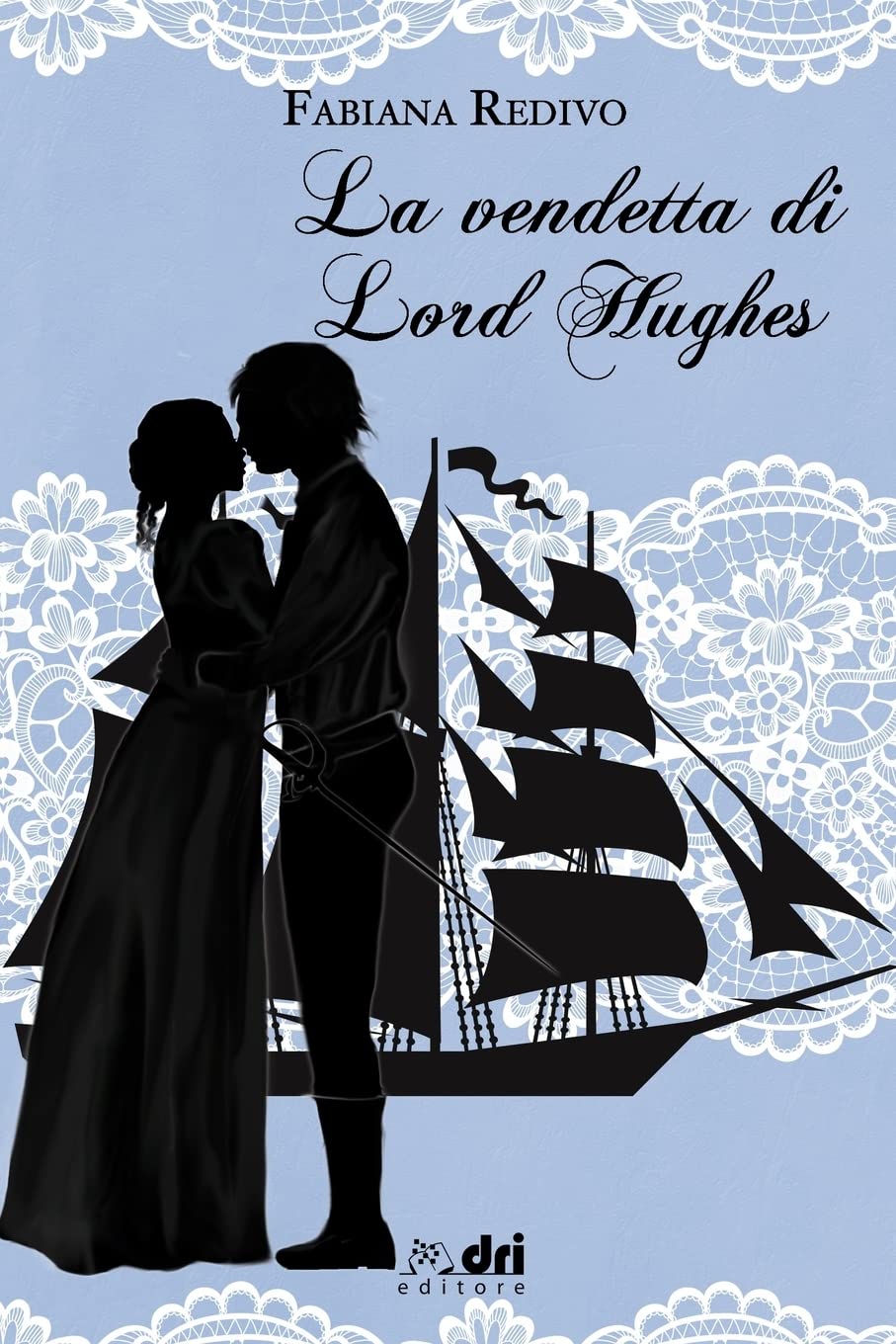 LA VENDETTA DI LORD HUGHES (HistoricalRomance DriEditore) Action & Adventure