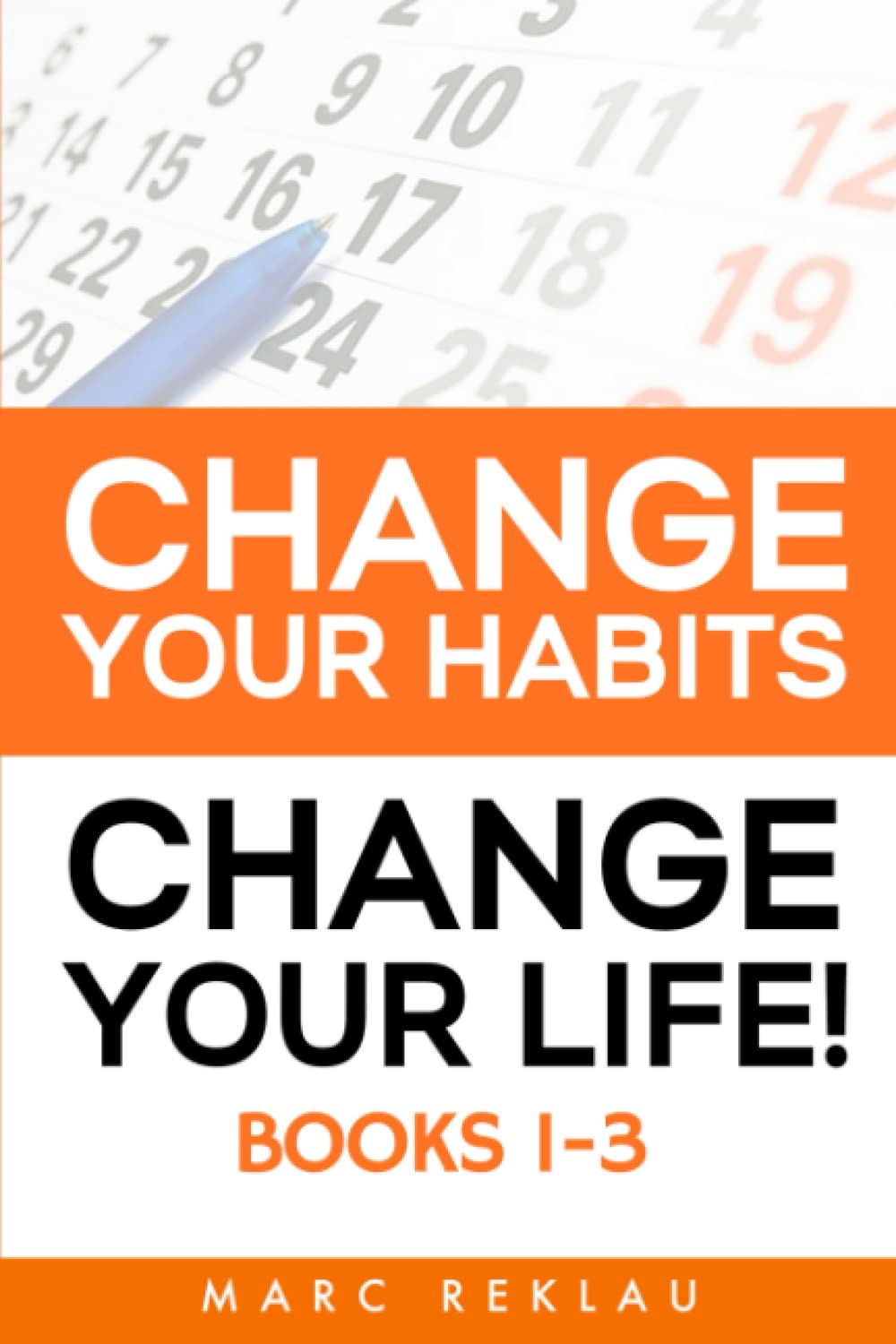 The Change Your Habits, Change Your Life Series: Books 1-3 (Change your habits, Change your life Box Set, Band 1) Social Sciences