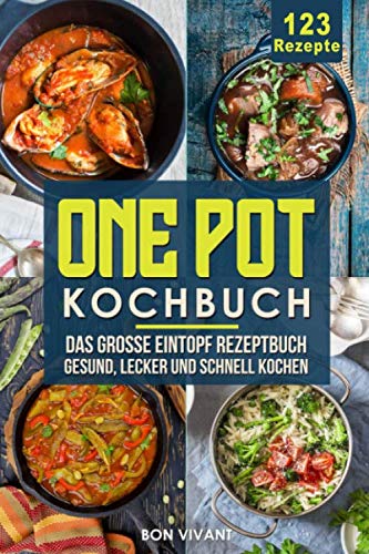 One Pot Kochbuch-Das große Eintopf Rezeptbuch mit 123 Rezepten-gesund, lecker und schnell kochen Sheet Music