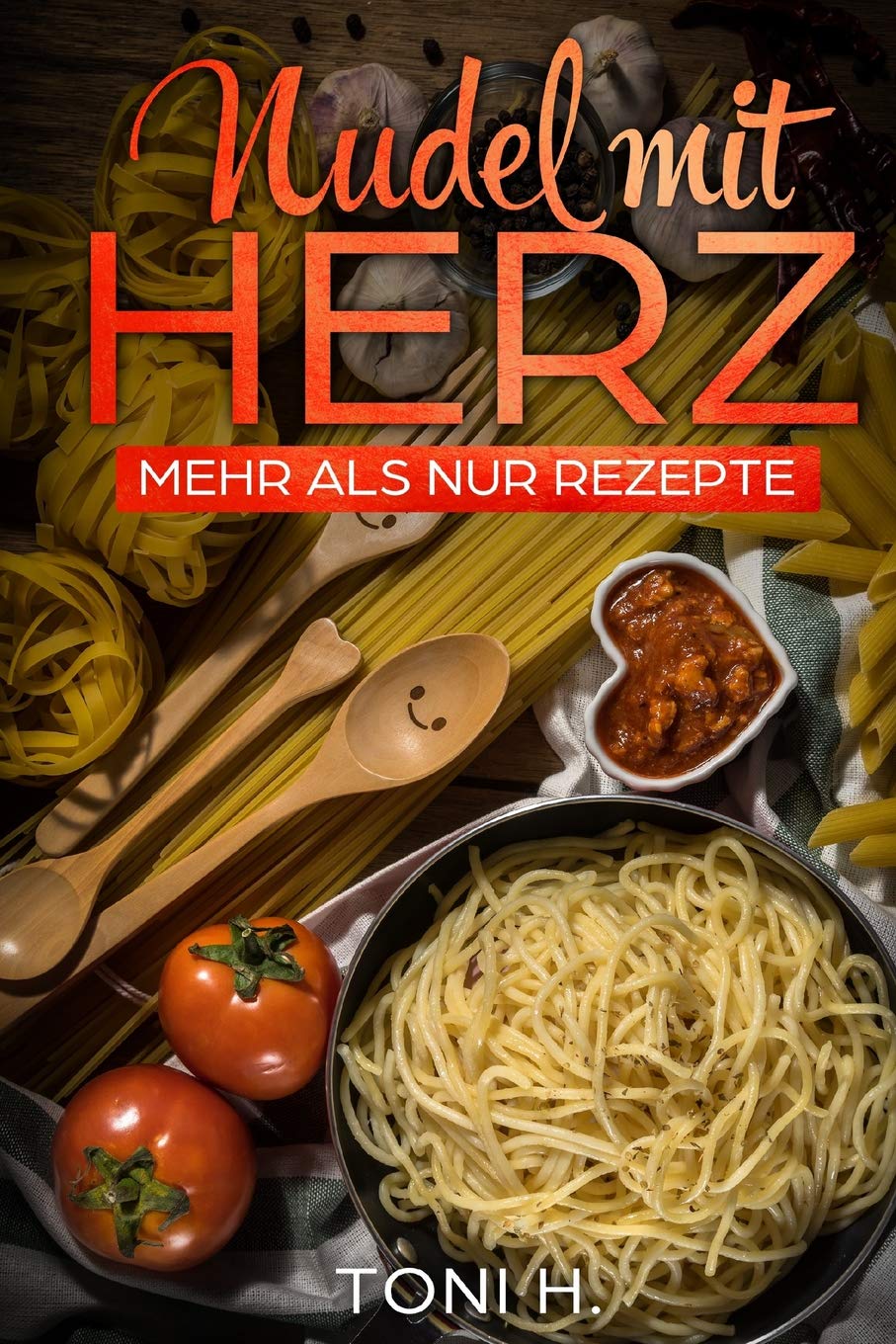 Nudel mit Herz: Mehr als nur Rezepte Parents & Children
