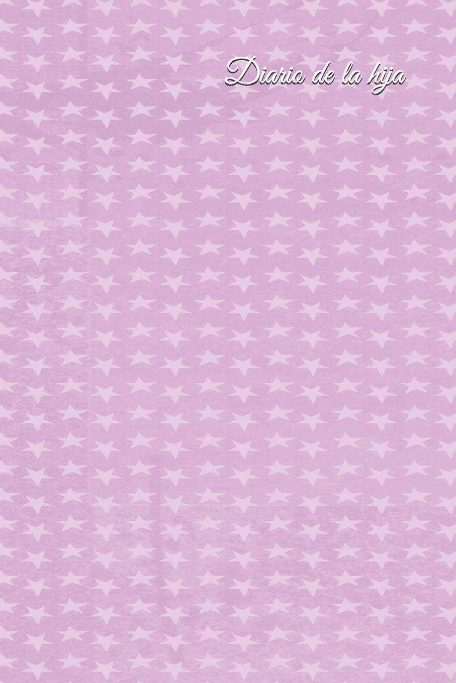 Diario de la hija: diario de las niñas mujeres libro de inscripción agenda agenda planificador de citas anuario mindfulness cuidado amistad amistad amor romance enfermedad amor duelo duelo Learning & Reference
