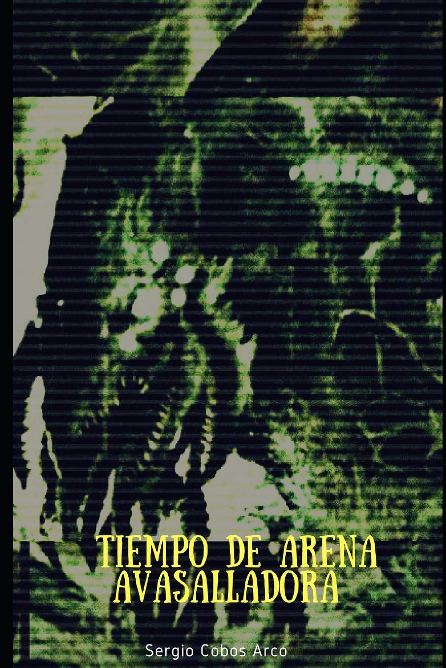 Tiempo de Arena Avasalladora (La Colonización Invisible, Band 2) Books