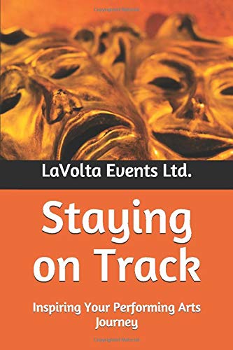 Staying on Track: Inspiring Your Performing Arts Journey Film, Art & Culture