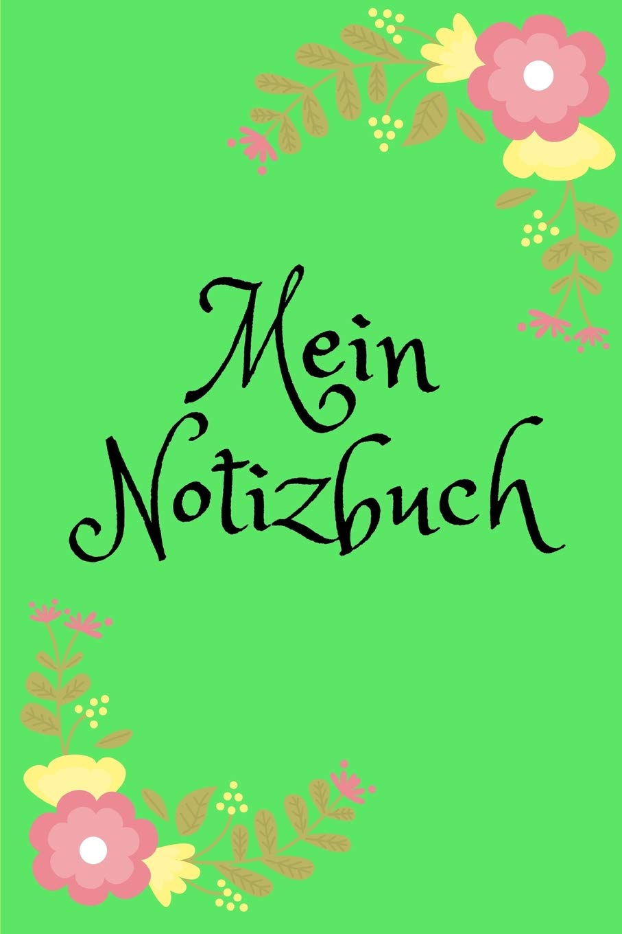 Mein Notizbuch: als schöne Geschenkidee, 110 linierte Seiten Garden & Plants