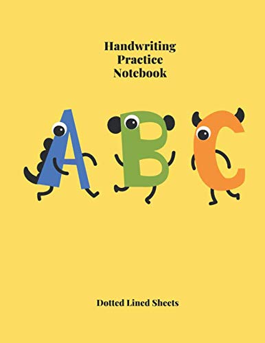 Handwriting Practice Notebook: Dotted Lined Sheets: Excercise Notebook For Children Pre-K to Grade 3 Students: 200 pages 8 X 11 inches Education & Training