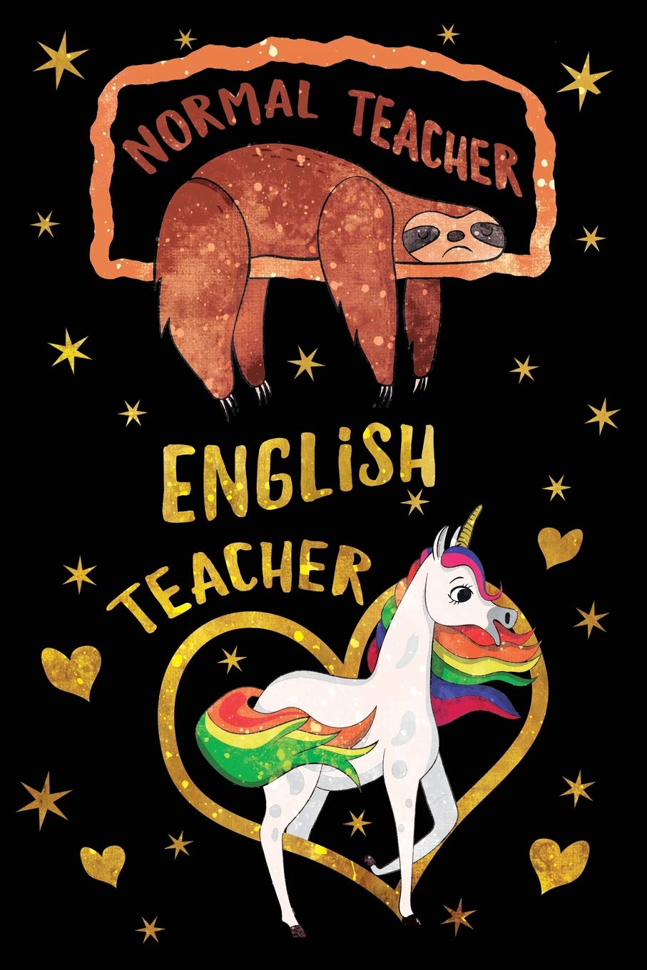 Normal Teacher English Teacher Journal Unicorn Gold: Funny Sloth Wide-Lined Notebook Teaching Appreciation Learning & Reference
