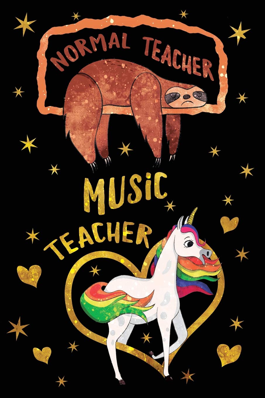 Normal Teacher Music Teacher Journal Unicorn Gold: Funny Sloth Wide-Lined Notebook Teaching Appreciation Learning & Reference