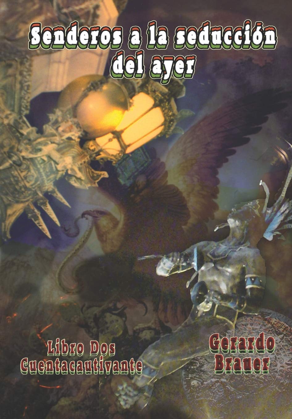 Senderos a la seducción del ayer: De la saga El Cuentacautivante (Cuentacautivantes, Band 2) Historical Fiction