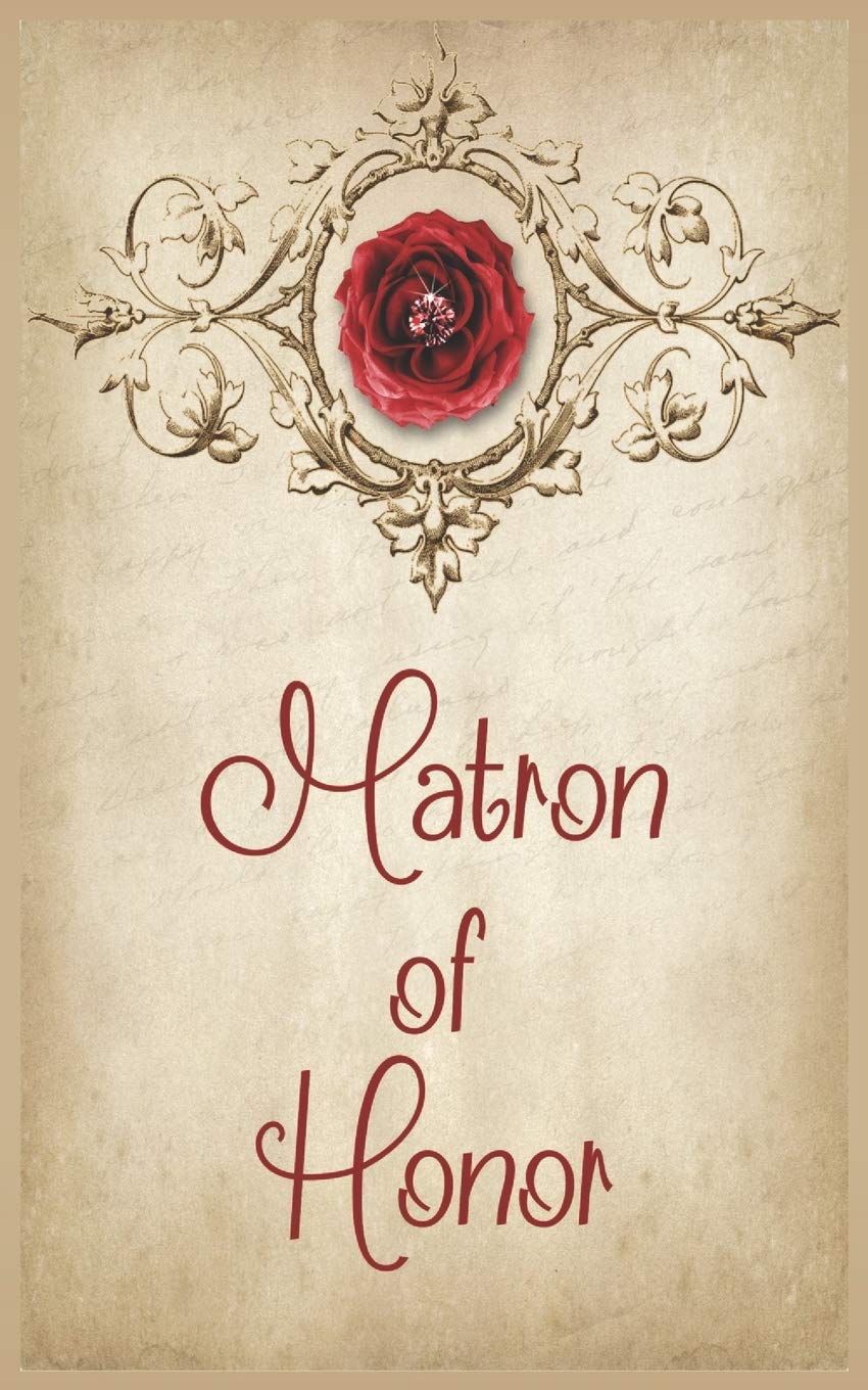 Matron of Honor: Wedding Journal For The Head Bridesmaid. Cover features a Red Rose, Pink Diamond, Paisley, Tan Parchment, Vintage Themed Notebook. (Rose Wedding, Band 9) Business, Finance & Career