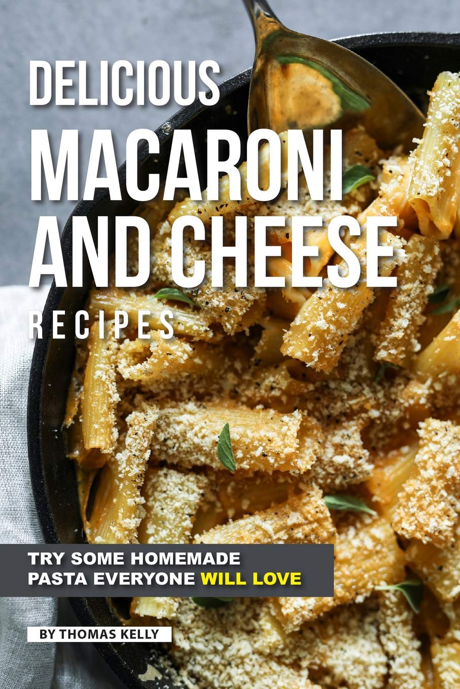 Delicious Macaroni and Cheese Recipes: Try Some Homemade Pasta Everyone Will Love Leisure, Home & Garden